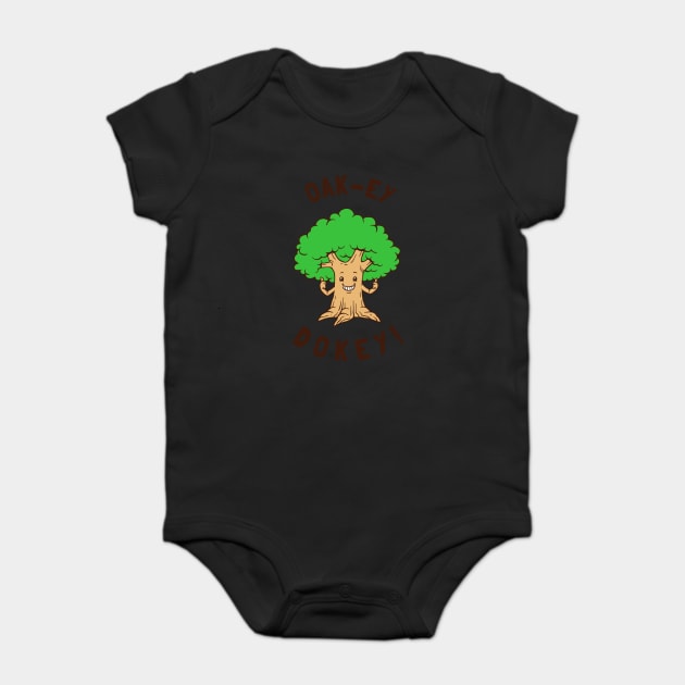 Oak-y Dokey Baby Bodysuit by dumbshirts